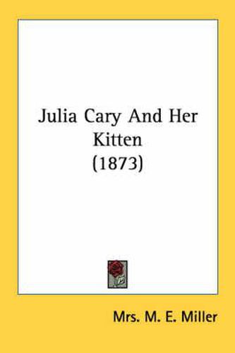 Cover image for Julia Cary and Her Kitten (1873)