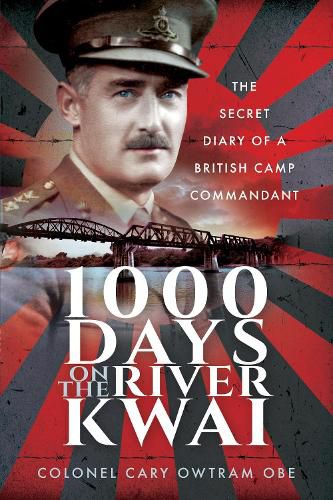 Cover image for 1000 Days on the River Kwai: The Secret Diary of a British Camp Commandant