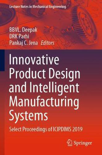 Cover image for Innovative Product Design and Intelligent Manufacturing Systems: Select Proceedings of ICIPDIMS 2019