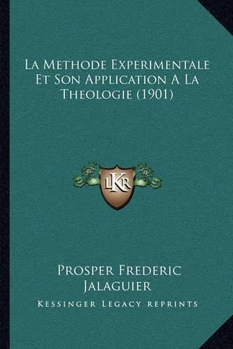 Cover image for La Methode Experimentale Et Son Application a la Theologie (1901)