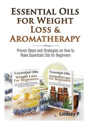 Cover image for Essential Oils & Weight Loss for Beginners & Essential Oils & Aromatherapy for Beginners