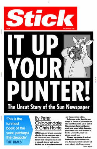 Cover image for Stick It Up Your Punter!: The Uncut Story Of The Sun Newspaper