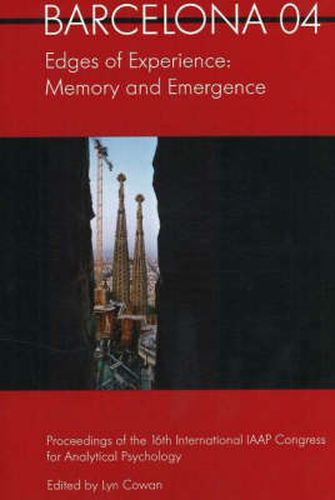 Cover image for Barcelona 04 -- Edges of Experience: Memory & Emergence -- Proceedings of the 16th International IAAP Congress for Analytical Psychology