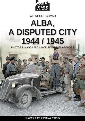 Cover image for Alba, a disputed city 1944-1945