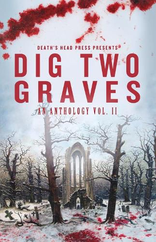 Dig Two Graves Vol. 2