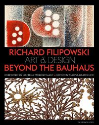 Cover image for Richard Filipowski: Art and Design Beyond the Bauhaus