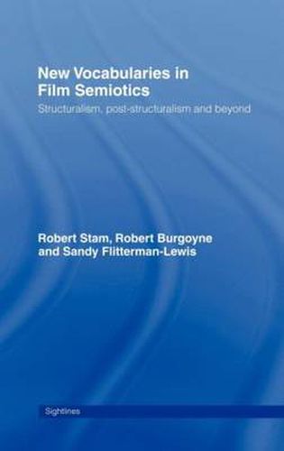 Cover image for New Vocabularies in Film Semiotics: Structuralism, post-structuralism and beyond