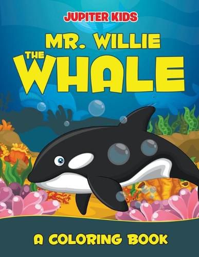 Cover image for Mr. Willie the Whale (A Coloring Book)