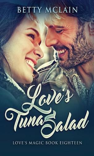 Cover image for Love's Tuna Salad: A Sweet & Wholesome Contemporary Romance