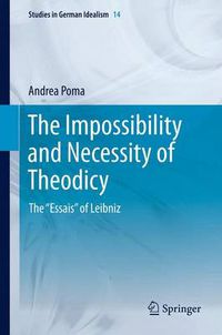 Cover image for The Impossibility and Necessity of Theodicy: The  Essais  of Leibniz