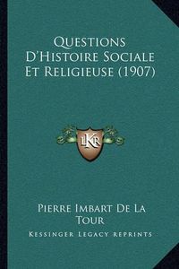 Cover image for Questions D'Histoire Sociale Et Religieuse (1907)