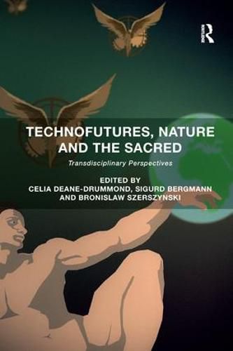 Cover image for Technofutures, Nature and the Sacred: Transdisciplinary Perspectives