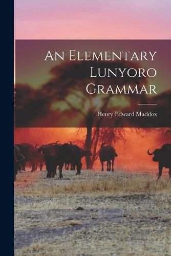 Cover image for An Elementary Lunyoro Grammar