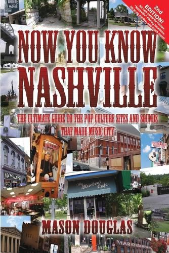 Cover image for Now You Know Nashville - 2nd Edition: The Ultimate Guide to the Pop Culture Sights and Sounds That Made Music City