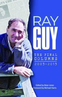 Cover image for Ray Guy: The Final Columns, 2003-2013