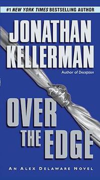 Cover image for Over the Edge: An Alex Delaware Novel