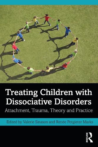 Cover image for Treating Children with Dissociative Disorders: Attachment, Trauma, Theory and Practice