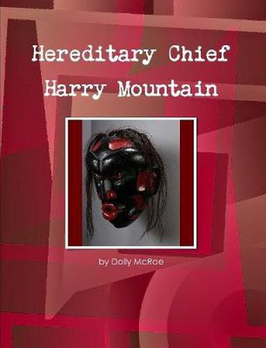 Cover image for Hereditary Chief Harry Mountain