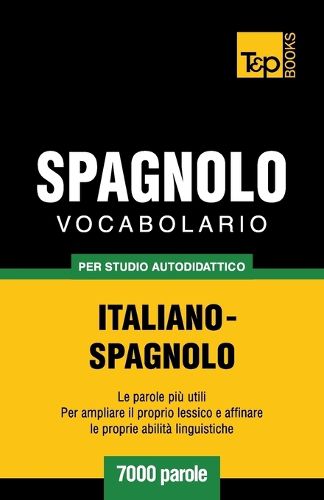 Cover image for Vocabolario Italiano-Spagnolo per studio autodidattico - 7000 parole