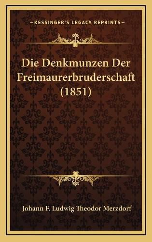 Die Denkmunzen Der Freimaurerbruderschaft (1851)