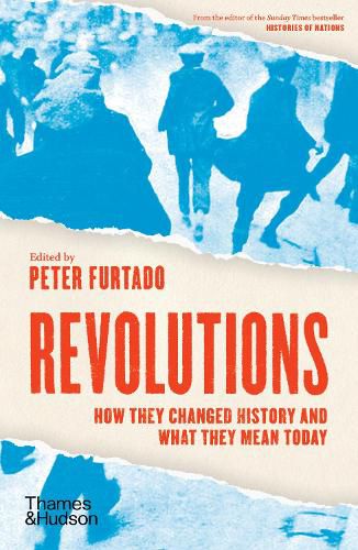 Revolutions: How they changed history and what they mean today