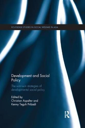 Cover image for Development and Social Policy: The Win-Win Strategies of Developmental Social Policy