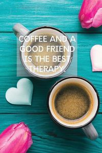 Cover image for Coffee And A Good Friend Is The Best Therapy: Pretty Turquoise Journal for Coffee Lovers