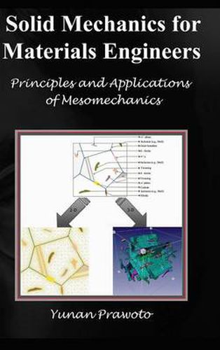 Cover image for SOLID MECHANICS FOR MATERIALS ENGINEERS -- Principles and Applications of Mesomechanics