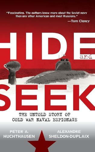 Cover image for Hide and Seek: The Untold Story of Cold War Naval Espionage