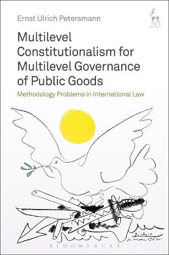 Cover image for Multilevel Constitutionalism for Multilevel Governance of Public Goods: Methodology Problems in International Law