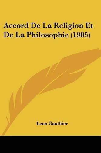 Cover image for Accord de La Religion Et de La Philosophie (1905)