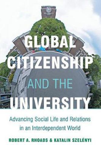 Cover image for Global Citizenship and the University: Advancing Social Life and Relations in an Interdependent World