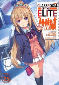 Cover image for Classroom of the Elite (Light Novel) Vol. 7.5