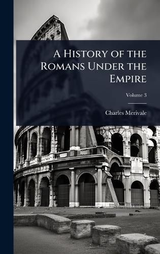 Cover image for A History of the Romans Under the Empire