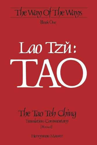 Cover image for Lao Tzu: TAO: The Tao Teh Ching, Translation/Commentary (Revised)