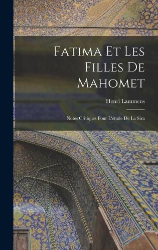 Cover image for Fatima et les filles de Mahomet; notes critiques pour l'etude de la Sira