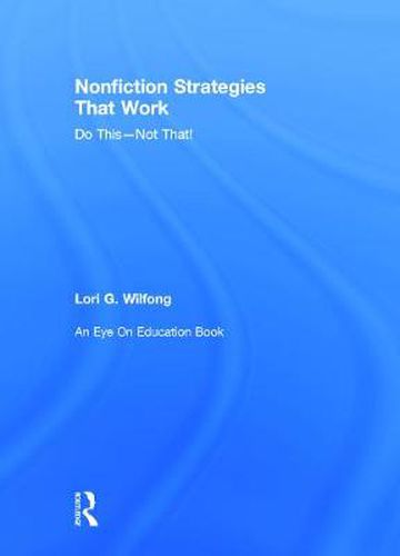 Cover image for Nonfiction Strategies That Work: Do This--Not That!