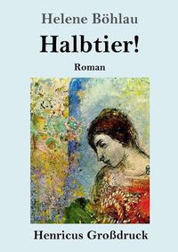 Cover image for Halbtier! (Grossdruck): Roman