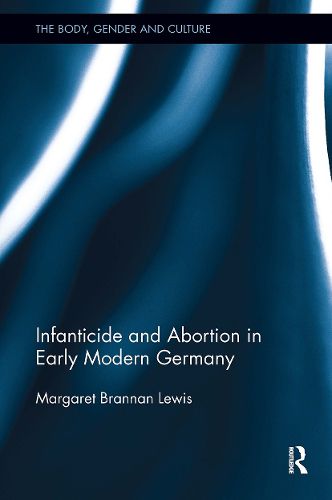 Infanticide and Abortion in Early Modern Germany