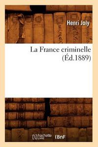 Cover image for La France Criminelle (Ed.1889)