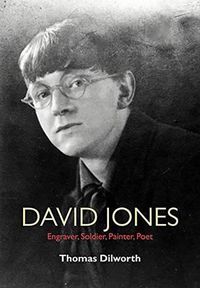 Cover image for David Jones: Engraver, Soldier, Painter, Poet