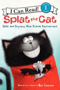Cover image for Splat the Cat: Splat and Seymour, Best Friends Forevermore