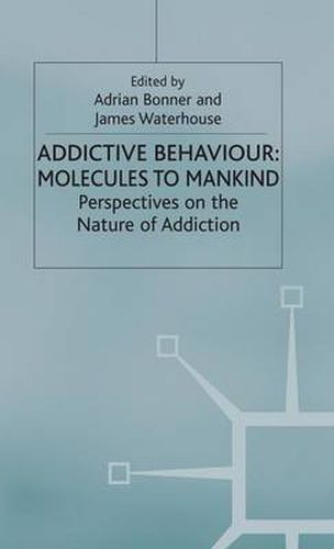 Cover image for Addictive Behaviour: Molecules to Mankind: Perspectives on the Nature of Addiction