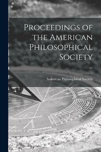 Cover image for Proceedings of the American Philosophical Society; 07