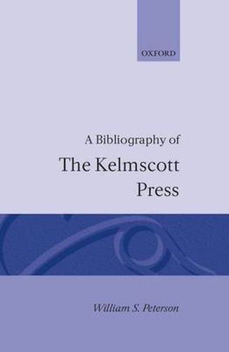 Cover image for A Bibliography of the Kelmscott Press