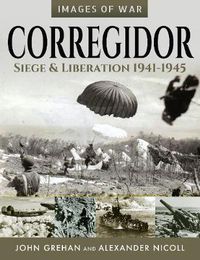 Cover image for Corregidor: Siege and Liberation, 1941-1945