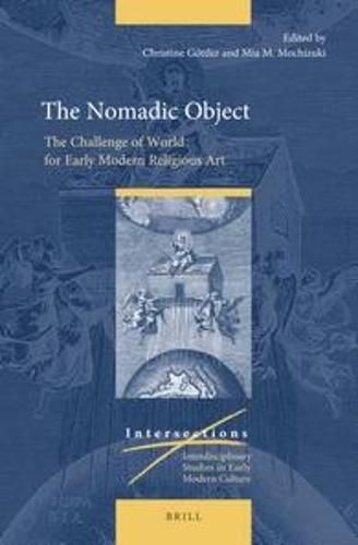 Cover image for The Nomadic Object: The Challenge of World for Early Modern Religious Art