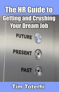 Cover image for The HR Guide to Getting and Crushing Your Dream Job