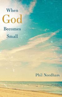 Cover image for When God Becomes Small