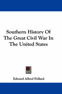 Cover image for Southern History of the Great Civil War in the United States